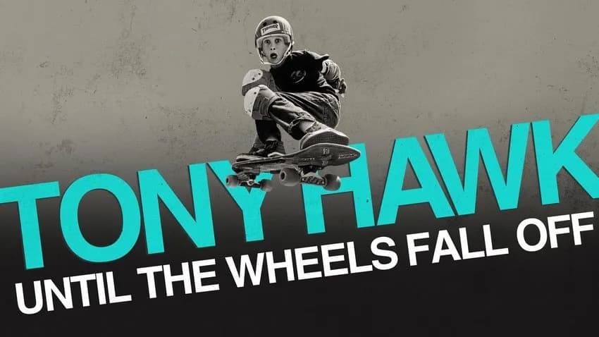 Tony Hawk: Until the Wheels Fall Off / Тони Хоук: Докато не паднат колелата (2022)