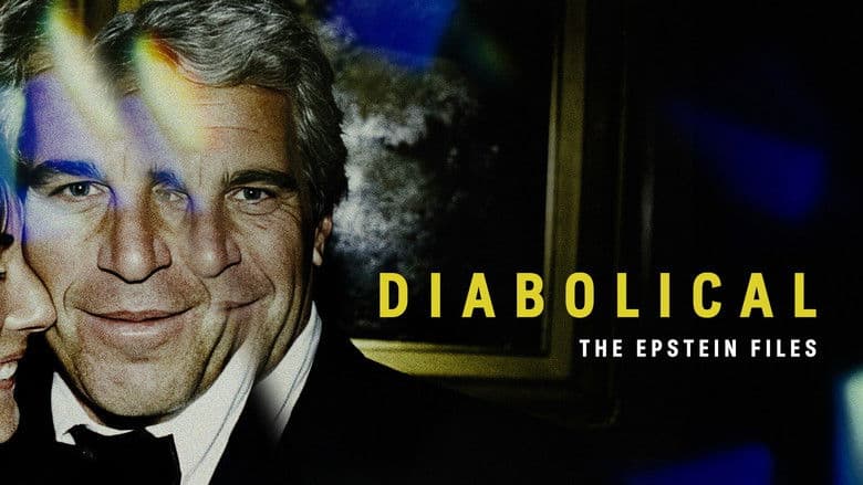 Diabolical - The Epstein Files / Дяволско: Досиетата на Епстийн