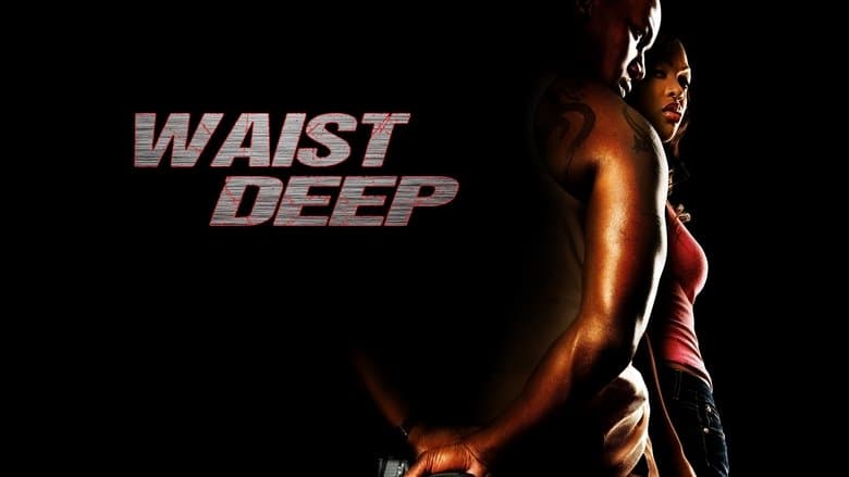 Waist Deep / Затънал до кръста (2006)