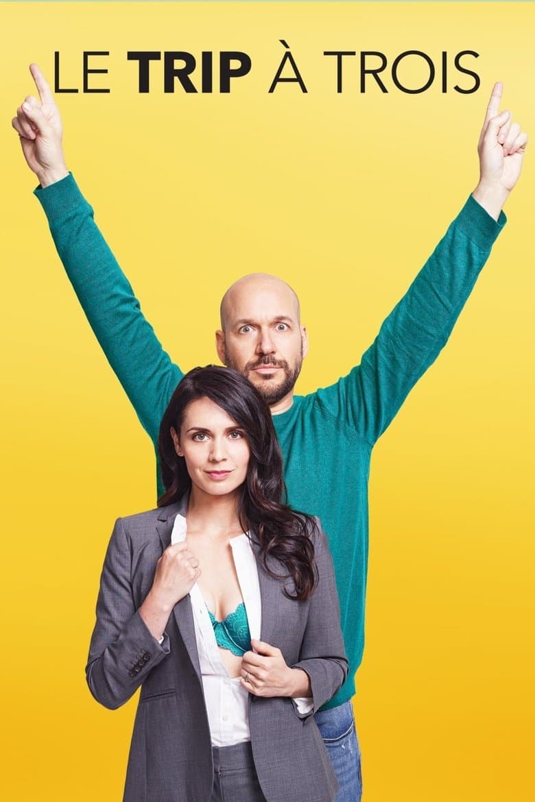 Le Trip A Trois / Тройка на път (2017)