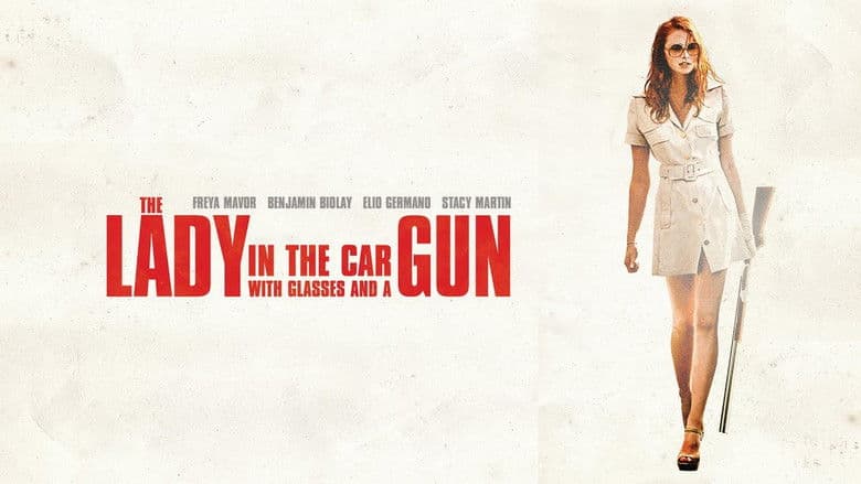 La dame dans l'auto avec des lunettes et un fusil / Дамата с очила и оръжие в колата / The Lady in the Car with Glasses and a Gun (2015)