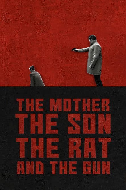 The Mother the Son the Rat and the Gun / Майката, синът, къртицата и оръжието (2021)
