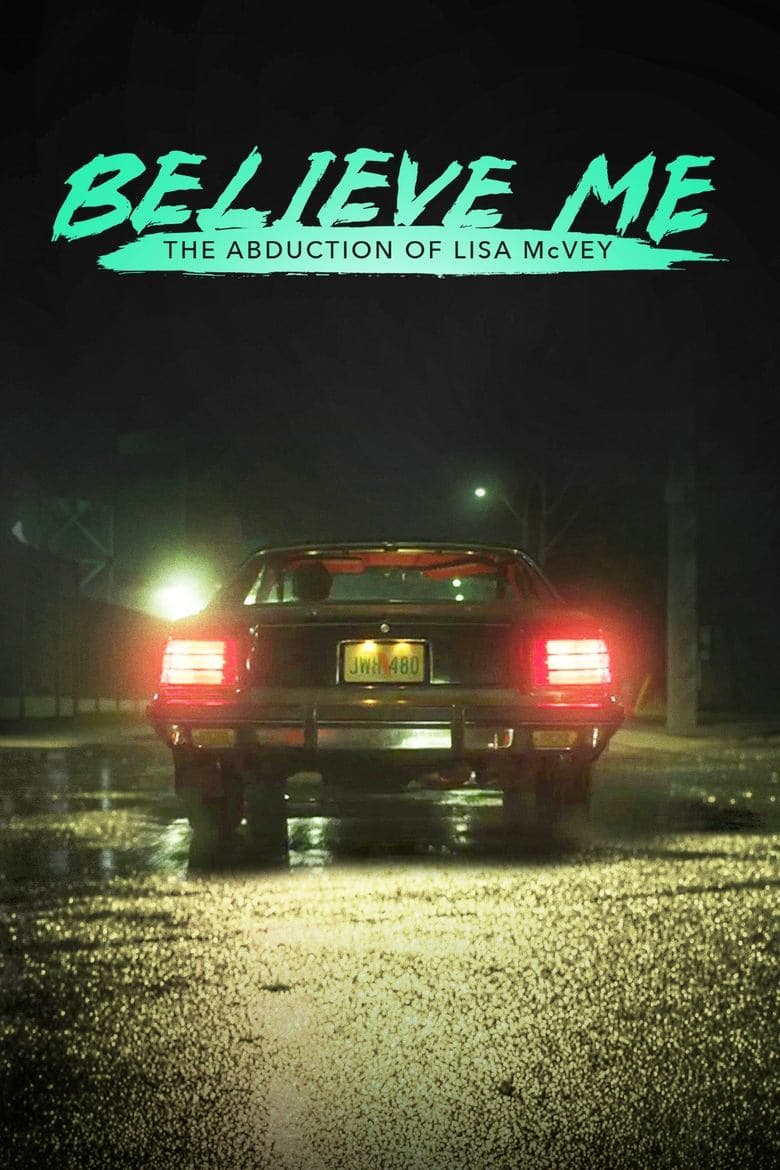 Believe Me: The Abduction of Lisa McVey / Повярвай ми: Отвличането на Лиса Маквей