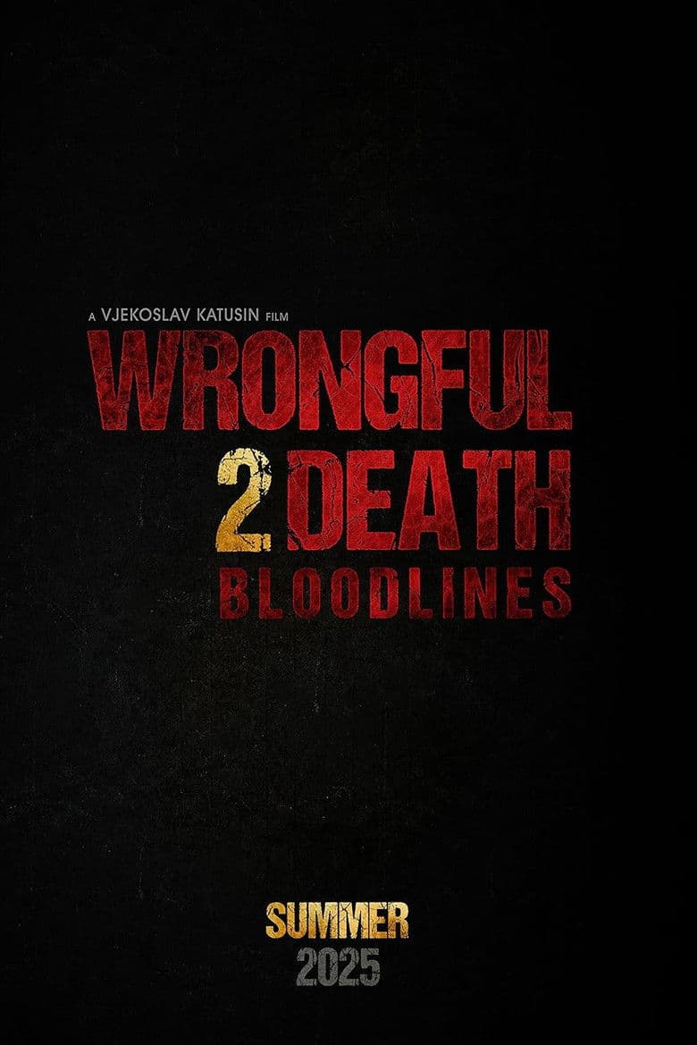Wrongful Death 2: Bloodlines / Несправедлива смърт 2: Кръвни линии