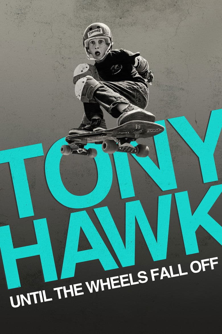 Tony Hawk: Until the Wheels Fall Off / Тони Хоук: Докато не паднат колелата (2022)