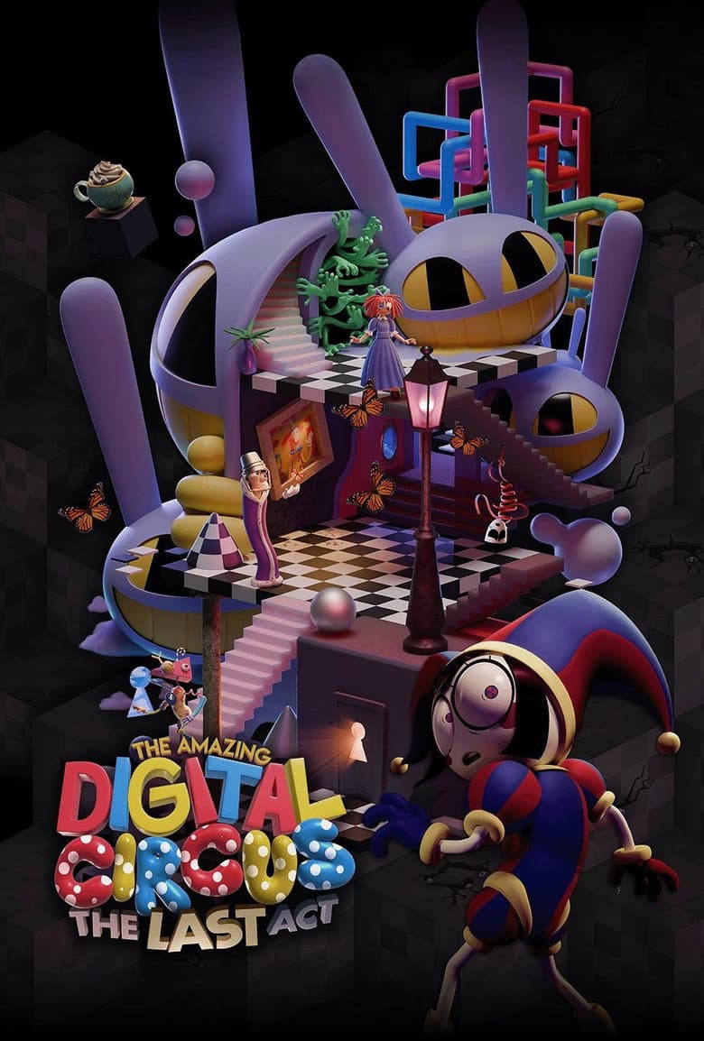 The Amazing Digital Circus: The Last Act / Невероятният дигитален цирк: Последният акт